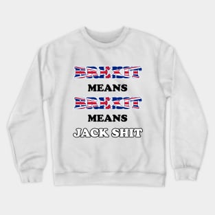 Brexit means Brexit Crewneck Sweatshirt